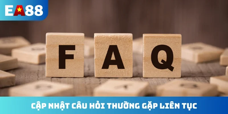 Cập nhật câu hỏi thường gặp liên tục về EA88