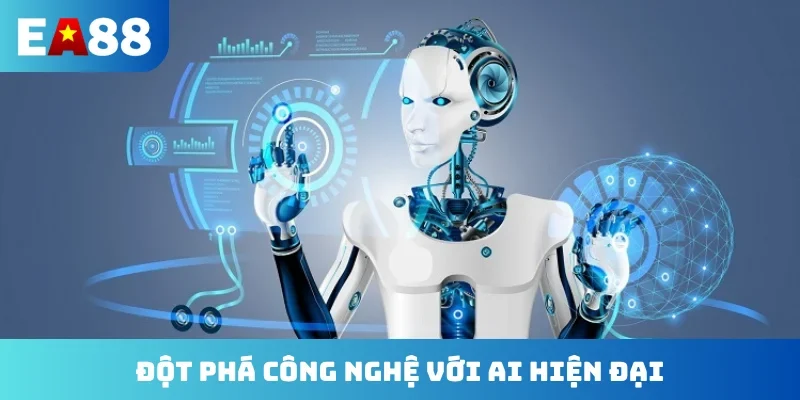 Đột phá công nghệ với AI hiện đại